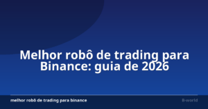 Melhor robô de trading para Binance: guia de 2026