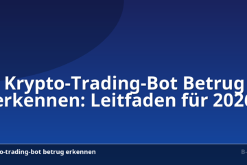 Krypto-Trading-Bot Betrug erkennen: Leitfaden für 2026