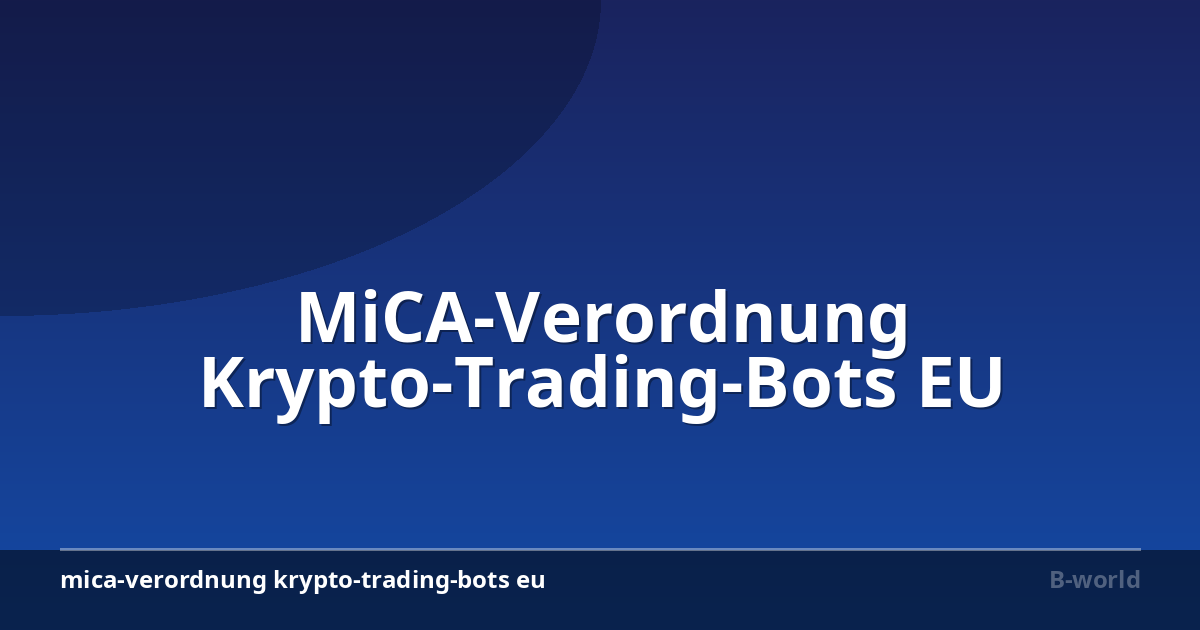 MiCA-Verordnung Krypto-Trading-Bots EU