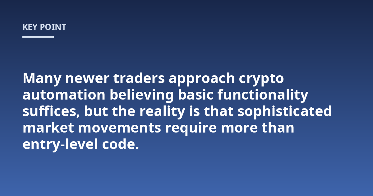 Many newer traders approach crypto automation believing basic functionality suffices, but the reality is that sophisticated market movements require more than entry-level code.